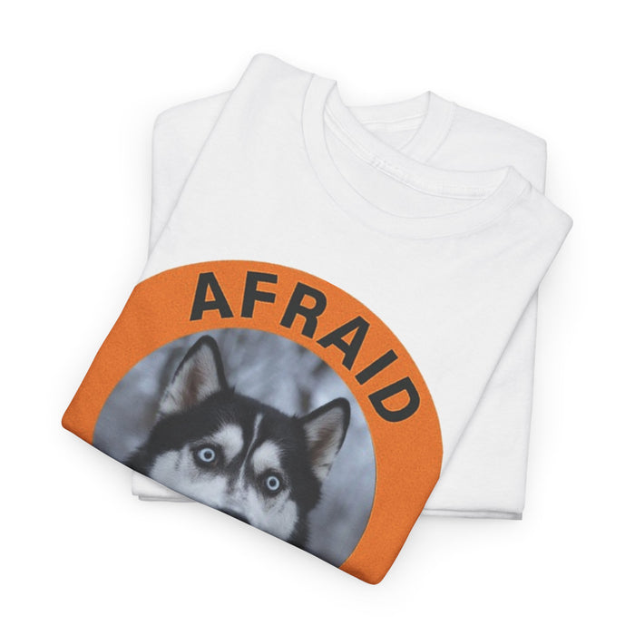 Husky Afraid But Trying Husky Tee