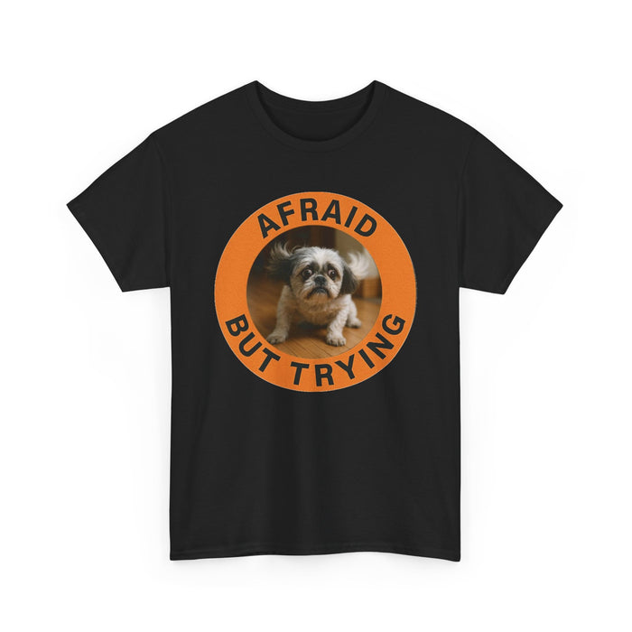 Afraid But Trying T-Shirt — Cute Puppy Motivational Tee