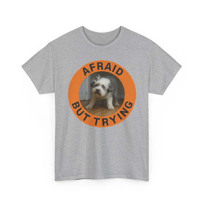 Afraid But Trying Dog T‑Shirt