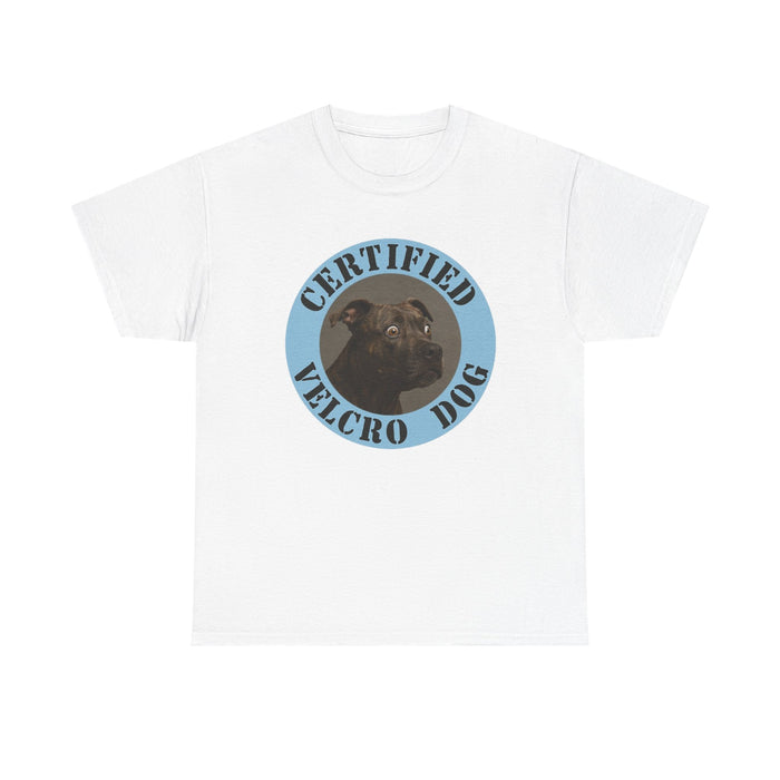 Certified Velcro Dog T-Shirt — Funny Rescue/Adopted Dog Tee