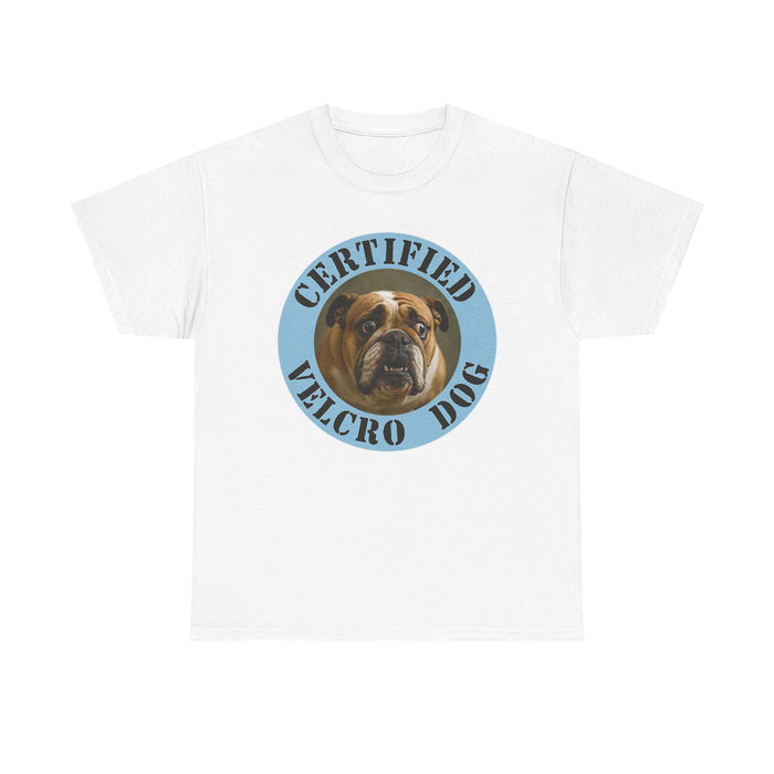 Certified Velcro Dog T-Shirt — Funny Bulldog Pet Owner Tee
