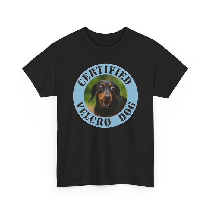 T‑Shirt — "Certified Velcro Dog" Funny Dog Lover Tee