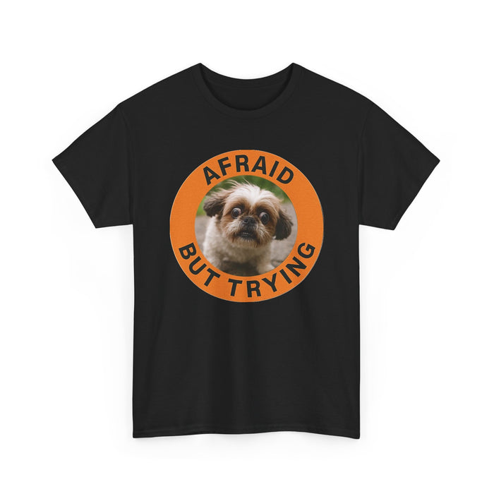 Afraid But Trying Tee — Cute Shih Tzu Encouragement T-Shirt