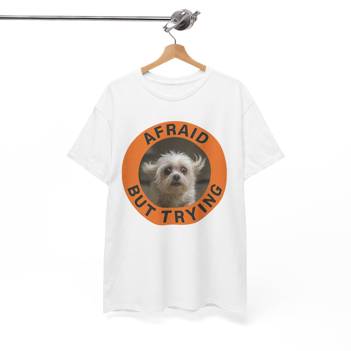 Afraid But Trying T-Shirt — Cute Anxious Dog Motivational Tee