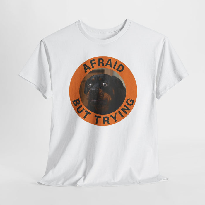 Afraid But Trying Tee — Cute Rottweiler Motivational Shirt