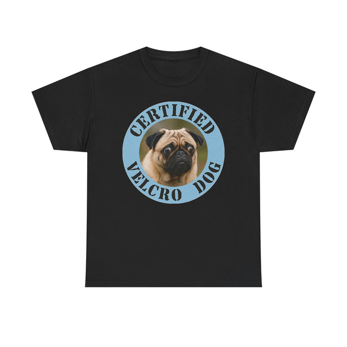 Certified Velcro Dog T‑Shirt — Pug Lover Funny Pet Tee