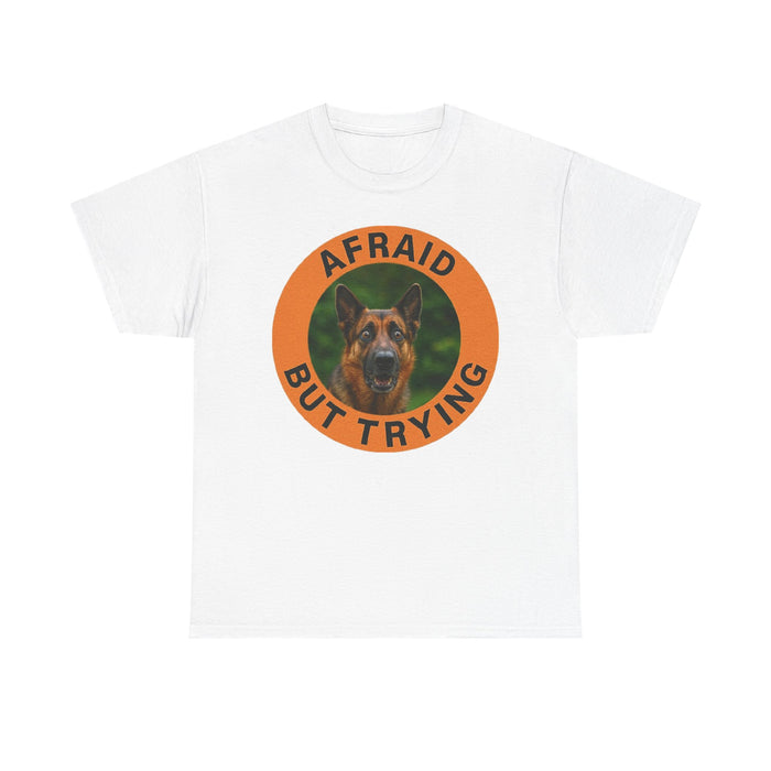 German Shepherd Afraid But Trying Tee — Motivational Dog Graphic T-Shirt