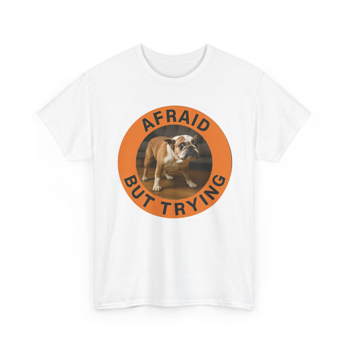 Bulldog "Afraid But Trying" Graphic Tee