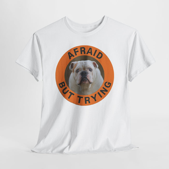 Bulldog "Afraid But Trying" Tee
