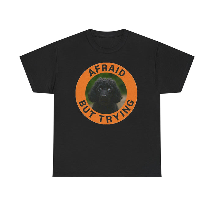 Afraid But Trying T‑Shirt — Cute Nervous Poodle Graphic Tee