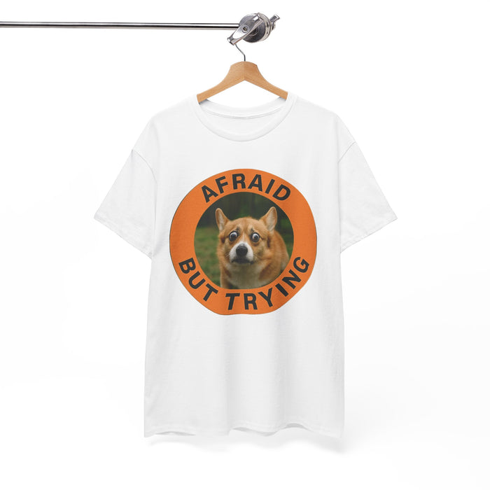 Afraid But Trying Dog Tee — Cute Corgi Motivational T-Shirt