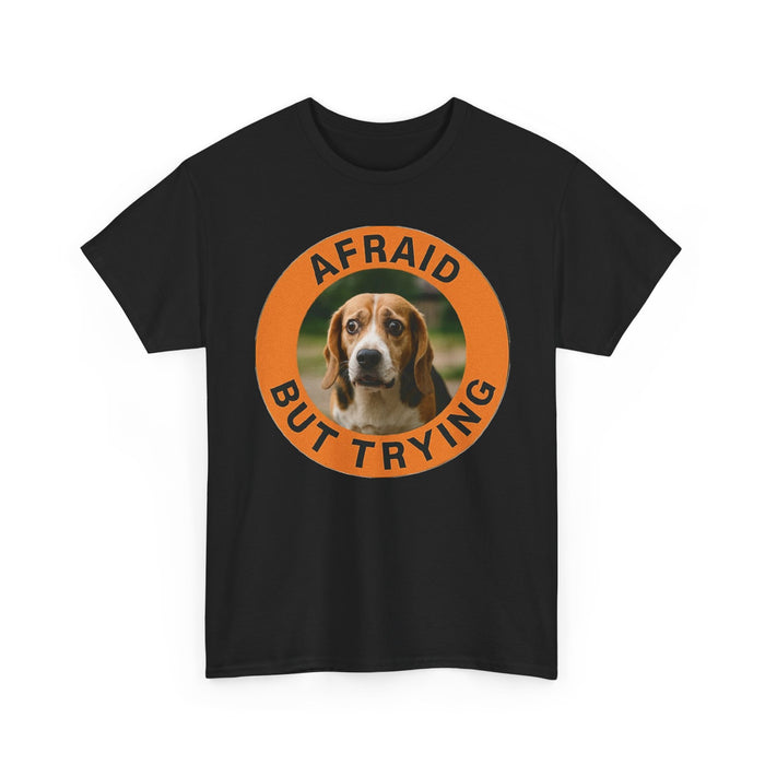 Afraid But Trying Tee — Cute Beagle Motivational Dog T-Shirt