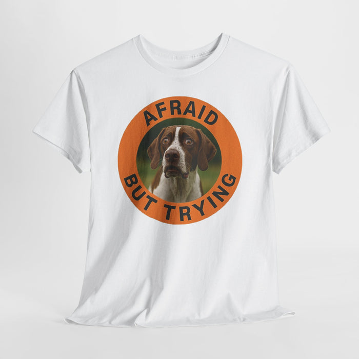 Pointer Dog Rescue Tee — "Afraid But Trying" Inspirational Graphic T-Shirt