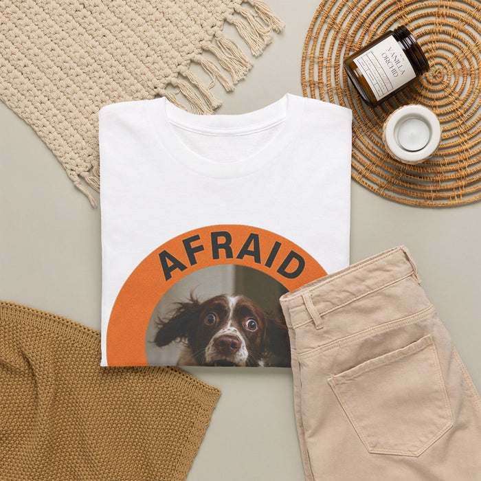 Afraid But Trying Dog T-Shirt