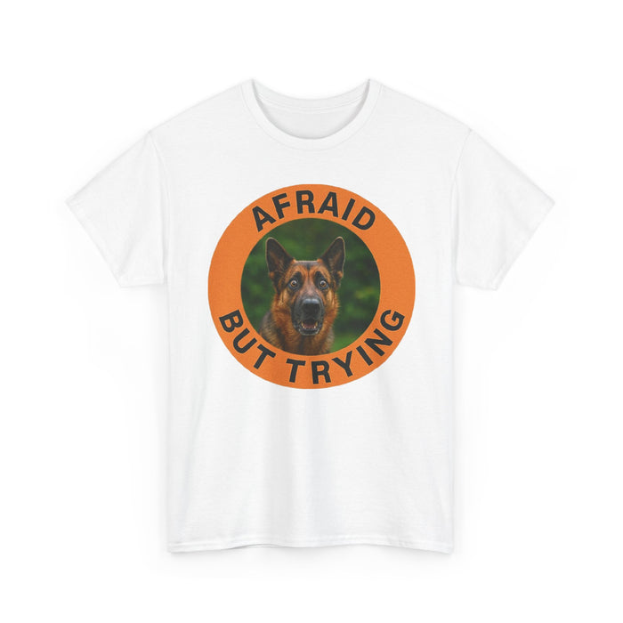 German Shepherd Afraid But Trying Tee — Motivational Dog Graphic T-Shirt