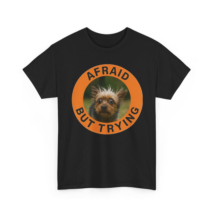 Afraid But Trying Dog Tee