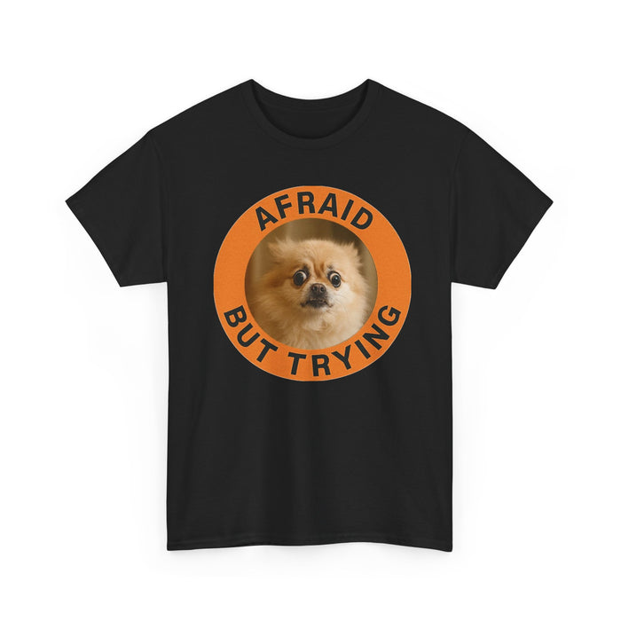 Afraid But Trying Pomeranian T-Shirt