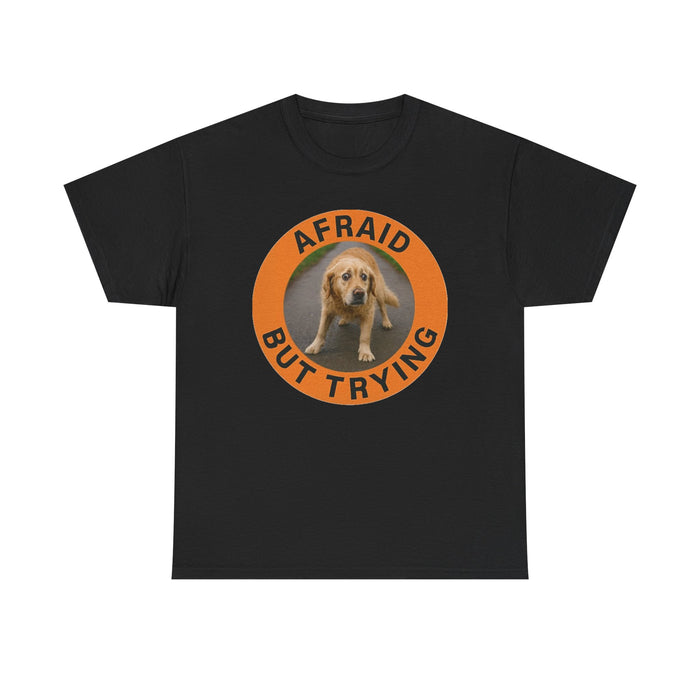 Afraid But Trying Tee — Cute Anxious Puppy Motivational T‑Shirt