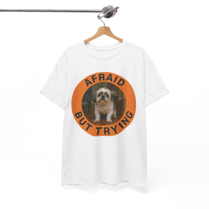 Afraid But Trying T-Shirt — Cute Shih Tzu Motivational Tee