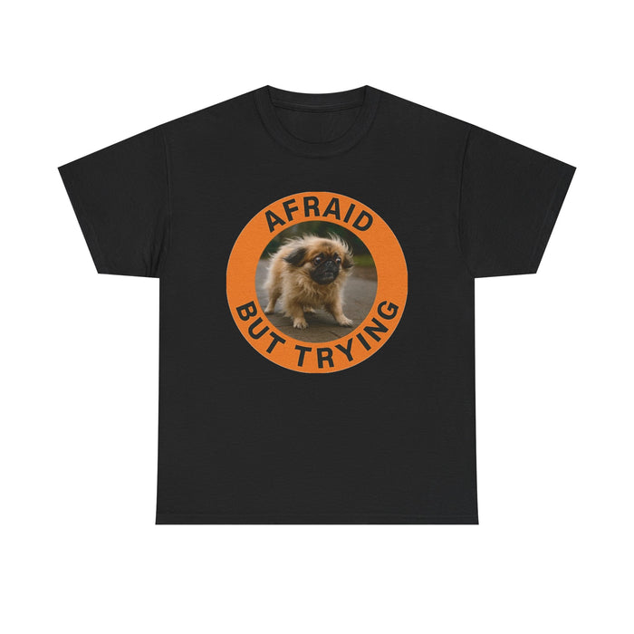 Afraid But Trying Tee — Cute Motivational Puppy Graphic T-Shirt