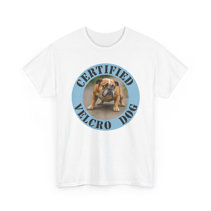 Certified Velcro Dog T-Shirt — Funny Bulldog Pet Lover Tee