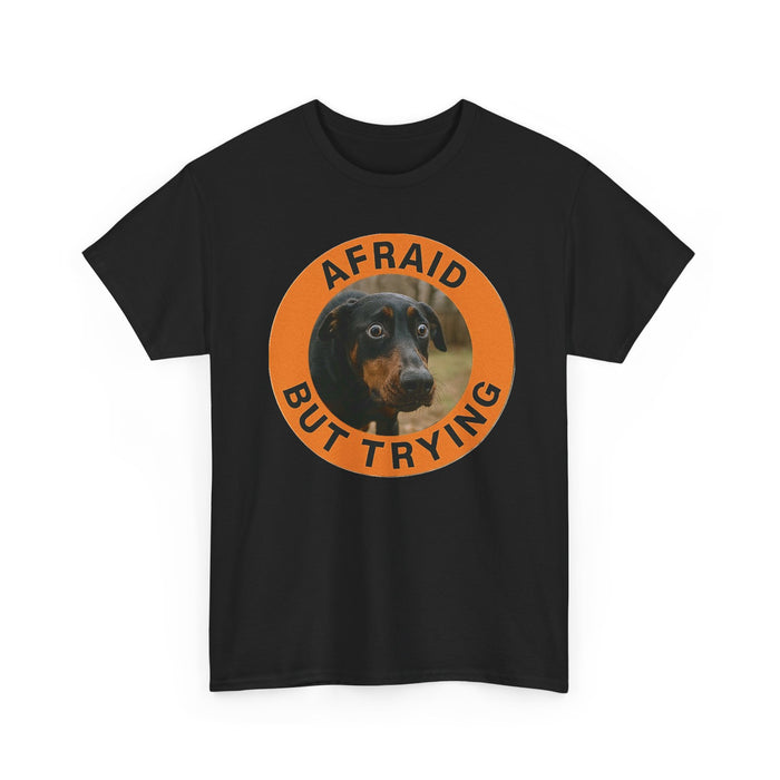 Afraid But Trying Dog T‑Shirt
