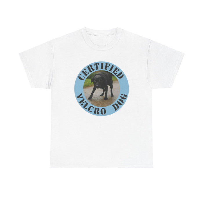 T-Shirt — "Certified Velcro Dog" Graphic Tee (Funny Dog Lover Shirt)