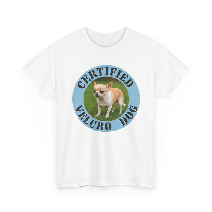 Certified Velcro Dog T-Shirt — Funny Chihuahua Pet Lover Tee