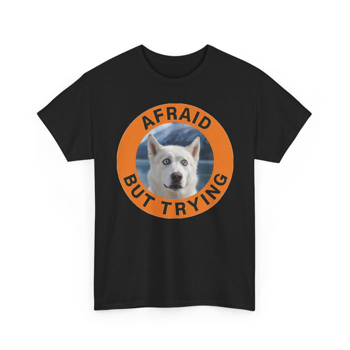 Husky Afraid But Trying Tee