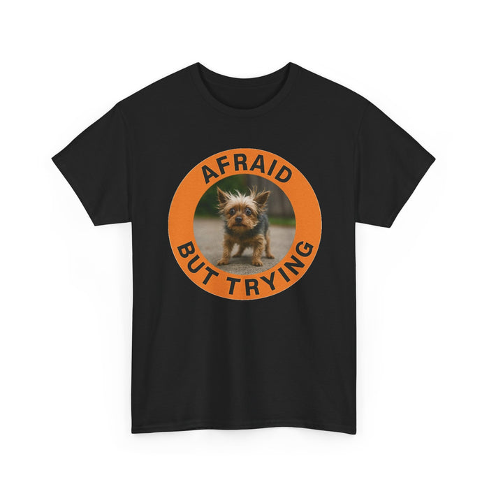 Afraid But Trying T-Shirt — Cute Yorkie Motivational Graphic Tee