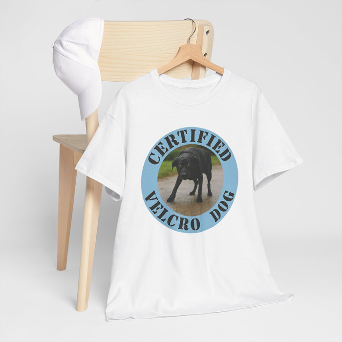 T-Shirt — "Certified Velcro Dog" Graphic Tee (Funny Dog Lover Shirt)