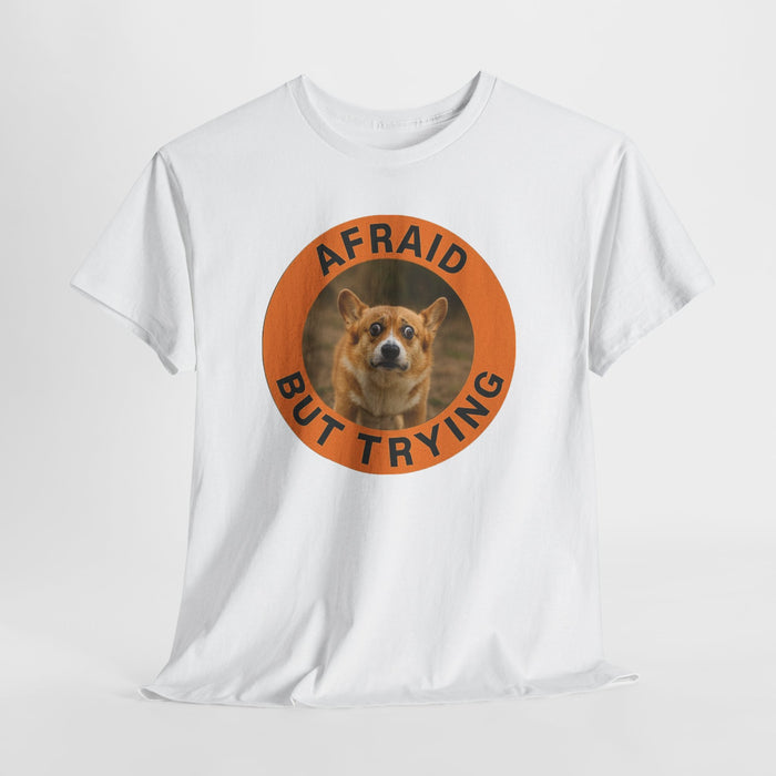 Afraid But Trying Corgi T-Shirt