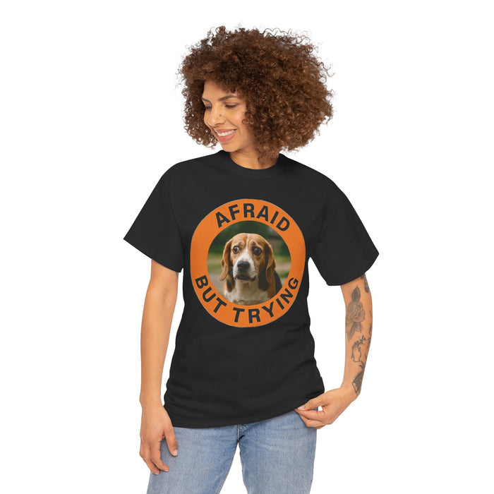 Afraid But Trying Tee — Cute Beagle Motivational Dog T-Shirt
