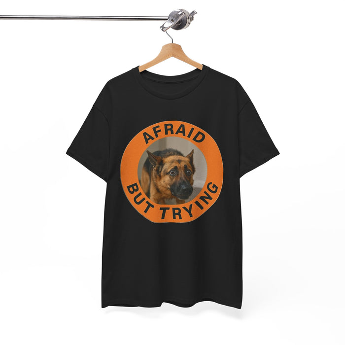 Afraid But Trying Dog T‑Shirt — Cute Encouragement Graphic Tee
