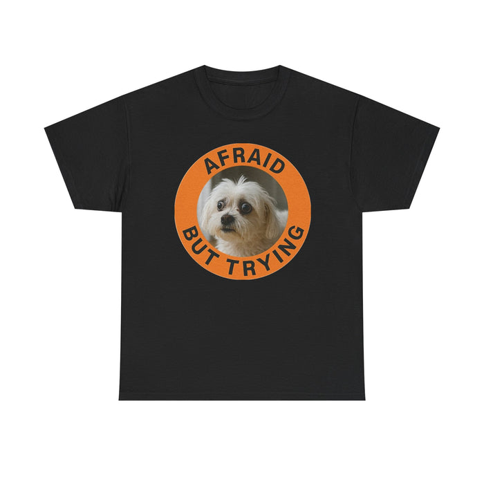 Afraid But Trying Dog Tee