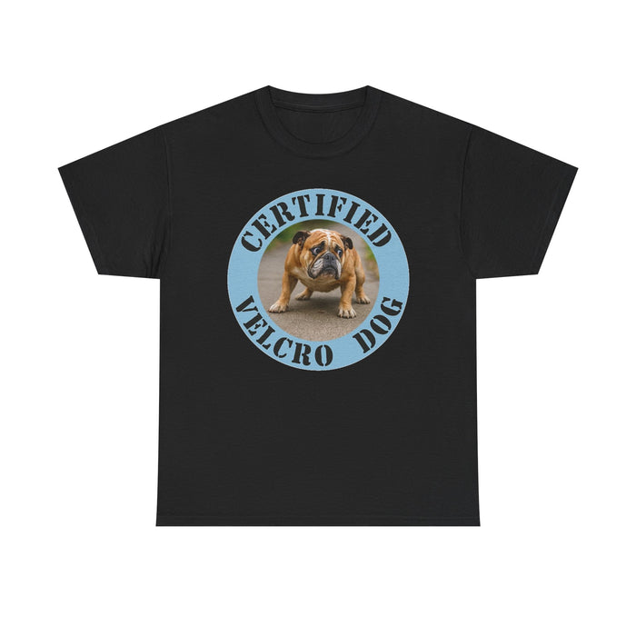 Certified Velcro Dog T-Shirt — Funny Bulldog Pet Lover Tee