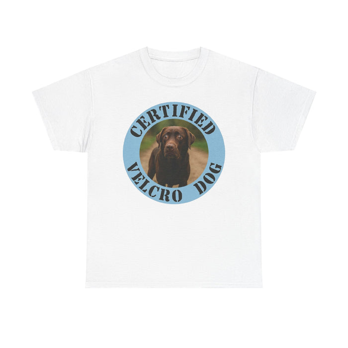 Labrador retriever Certified Velcro Dog T‑Shirt – Funny Pet Owner Tee