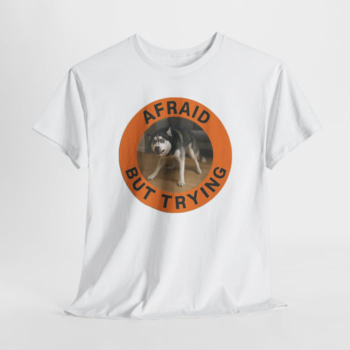 Afraid But Trying Tee — Cute Anxious Dog Graphic T-Shirt
