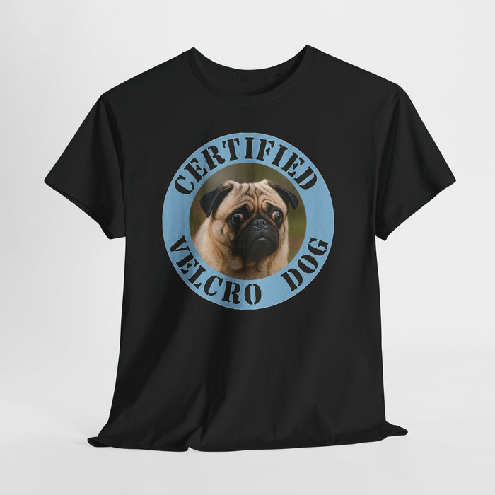 Certified Velcro Dog T‑Shirt — Pug Lover Funny Pet Tee