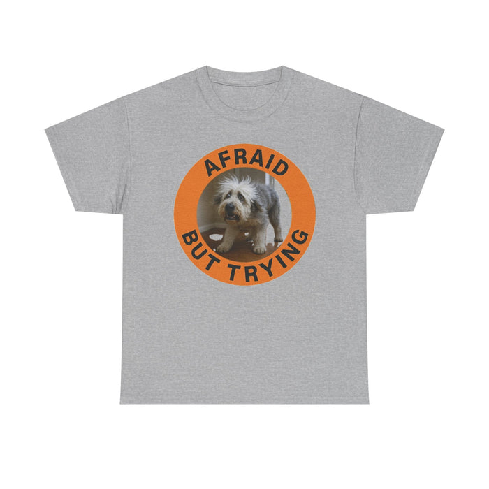 Afraid But Trying T‑Shirt — Cute Rescue Dog Motivational Old English Sheepdog Tee