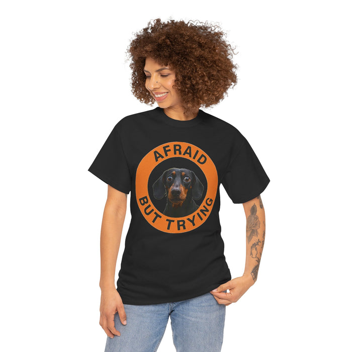 T-Shirt — 'Afraid But Trying' Dachshund Graphic Tee