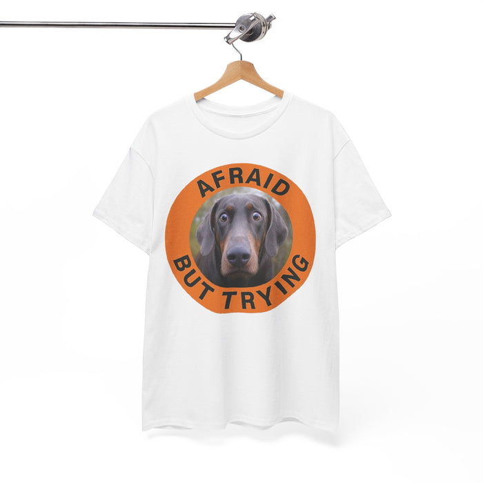 Doberman Afraid But Trying Tee — Cute Anxious Dog Motivational Graphic T-Shirt