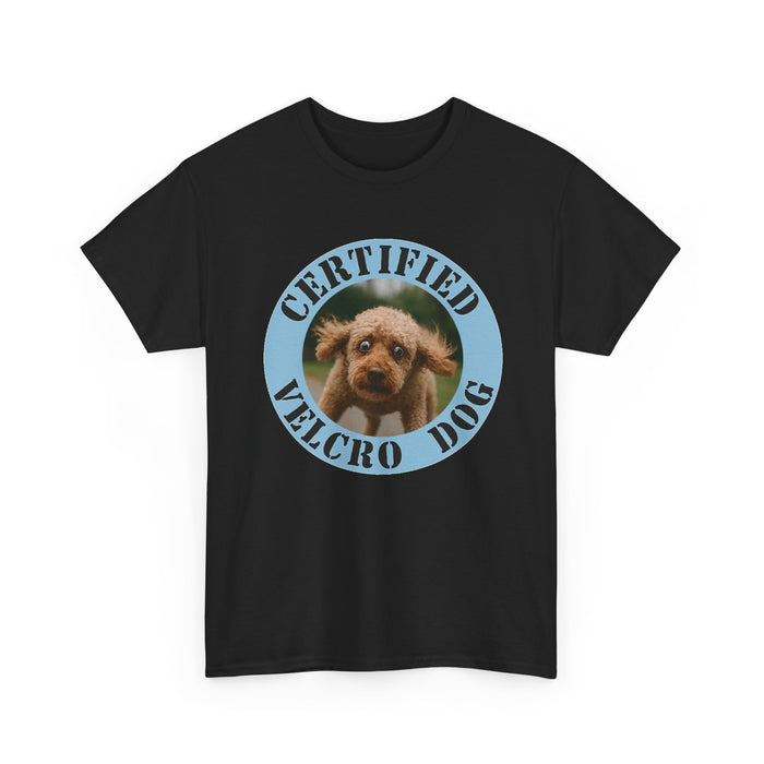 Certified Velcro Dog T-Shirt — Funny Pet Meme Tee