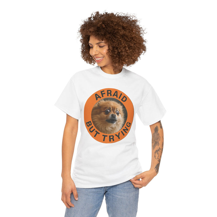 Afraid But Trying Tee — Cute Pomeranian Motivational Dog T-Shirt
