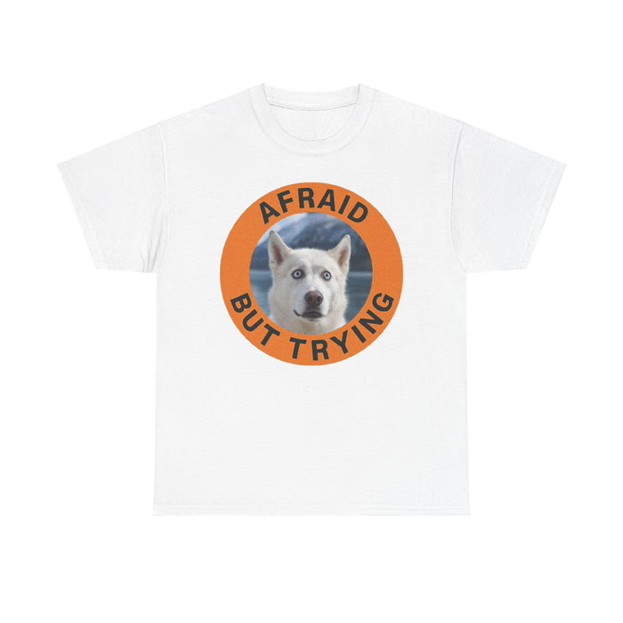 Husky Afraid But Trying Tee