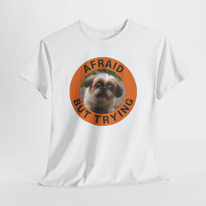 Afraid But Trying Tee — Cute Shih Tzu Encouragement T-Shirt