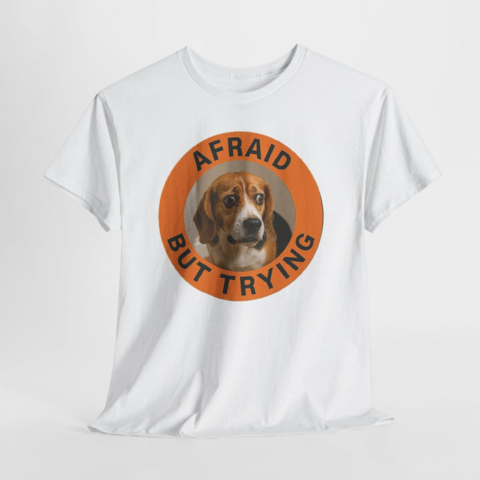 Afraid But Trying Tee — Cute Beagle Motivational Dog T-Shirt