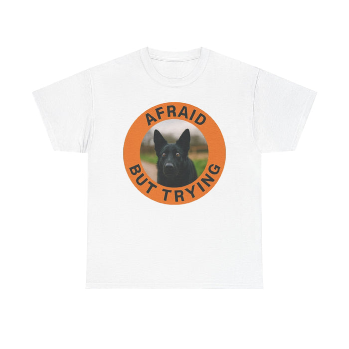 German Shepherd Afraid But Trying T‑Shirt — Encouraging Dog Graphic Tee