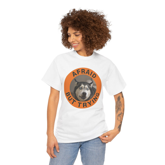 Afraid But Trying Husky T-Shirt