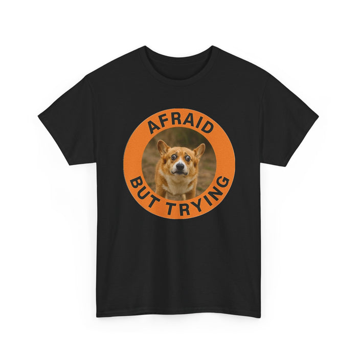 Afraid But Trying Corgi T-Shirt